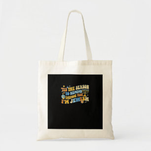 Het Is Seizoen Voor Iedereen Die Joods Is Hanukkah Tote Bag