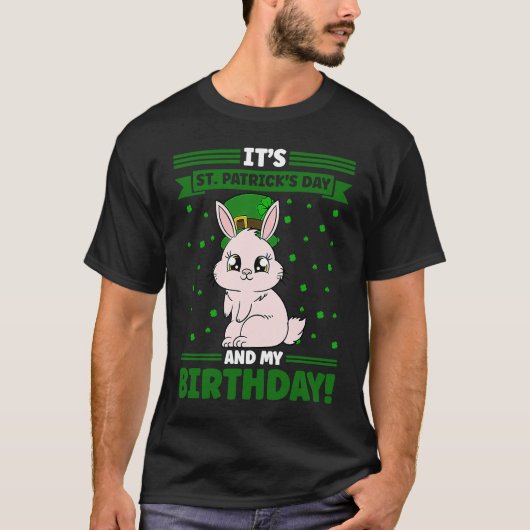 Het is St Patrick's Day en mijn verjaardag T-shirt (Voorkant)