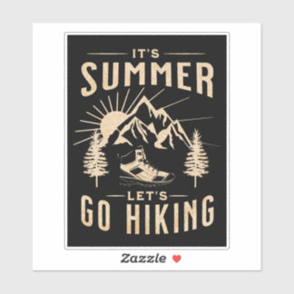 Het is Summer Let's Go Hiking Sticker