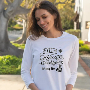 Het is Sweater Weather-Bring the Cocoa Unisex T-shirt