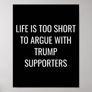 Het is te kort om met Trump-aanhangers in discussi Poster