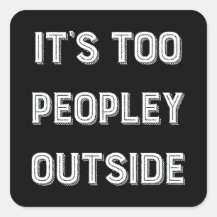 Het is te Peopley buiten. Vierkante Sticker