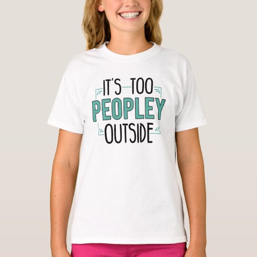 Het is te veel mensen buiten grappige introvert ga t-shirt (Voorkant)