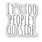 Het is te veel mensen buiten. sticker (Voorkant)