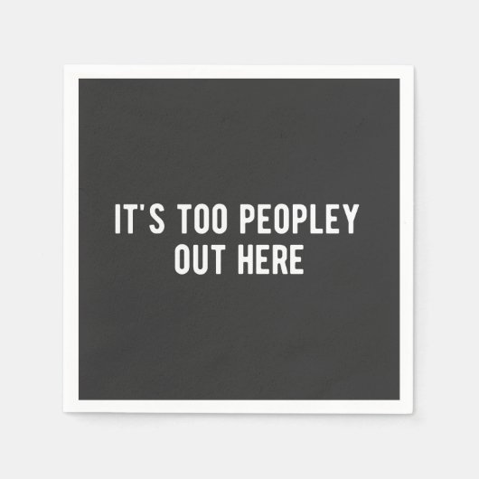 het is te veel mensen hier servet (Voorkant)