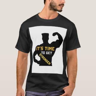 "Het is tijd om sterker te worden" T-shirt
