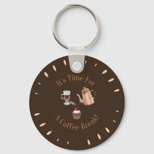 Het is tijd voor een koffiepauze Funny Quote Sleut Sleutelhanger