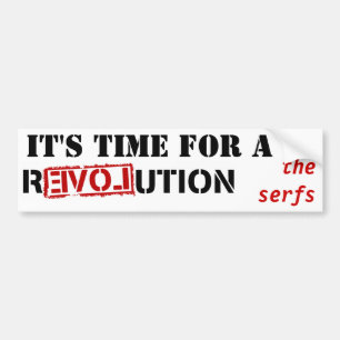 Het is tijd voor een revolutie - de serfs bumpersticker