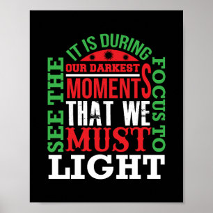 Het is tijdens onze donkerste momenten dat we poster