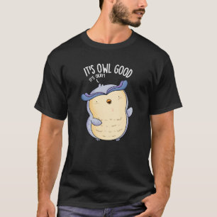 Het is Uil Goede Grappige Vogel Pun Dark BG T-shirt