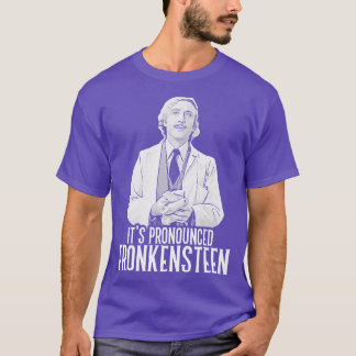 Het is uitgesproken als Fronkensteen T-shirt