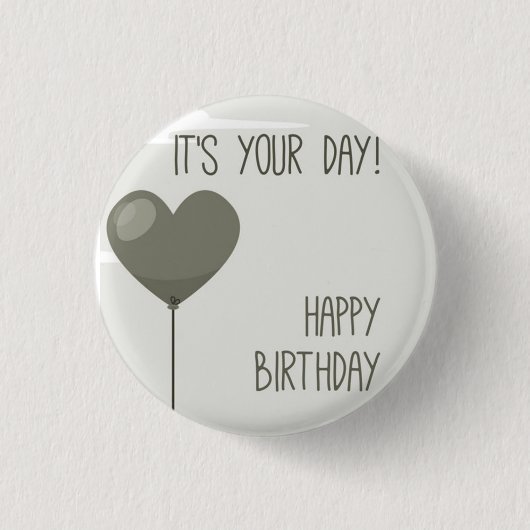 ***HET IS UW BIRTHDAY** BADGE RONDE BUTTON 3,2 CM (Voorkant)