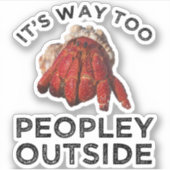 Het is veel te veel mensen buiten Hermit Crab Sticker (Voorkant)
