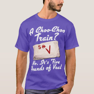 Het is vijf kilo kalfsvlees t-shirt