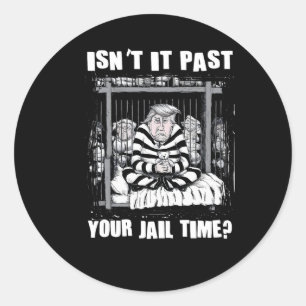 Het is voorbij je gevangenistijd Grappige Anti Tru Ronde Sticker