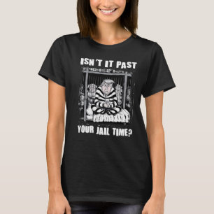 Het is voorbij je gevangenistijd Grappige Anti Tru T-shirt