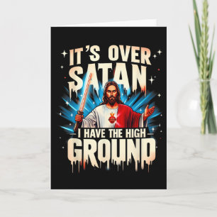 Het is voorbij Satan Ik heb het hoge terrein Geluk Kaart
