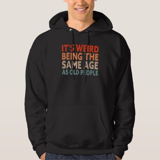 Het is vreemd dat het dezelfde leeftijd heeft als hoodie (Voorkant)