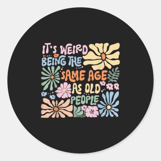 Het is vreemd dat het dezelfde leeftijd heeft als ronde sticker (Voorkant)