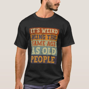 Het is vreemd dat het dezelfde leeftijd heeft als t-shirt