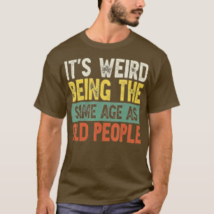 Het is vreemd dat het dezelfde leeftijd heeft als t-shirt