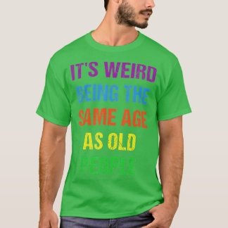 Het is vreemd dat het dezelfde leeftijd heeft als t-shirt