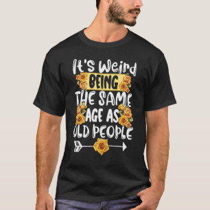 Het is vreemd dat het dezelfde leeftijd is als oud t-shirt