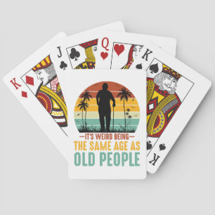 Het is vreemd om dezelfde leeftijd te hebben als o pokerkaarten