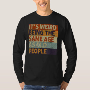 Het is vreemd om dezelfde leeftijd te hebben als o t-shirt