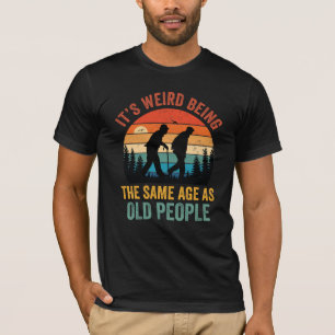Het is vreemd om dezelfde leeftijd te hebben als o t-shirt