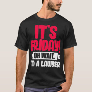 Het is vrijdag Oh wacht T-shirt