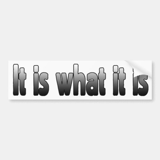 Het is wat het is bumpersticker (Voorkant)