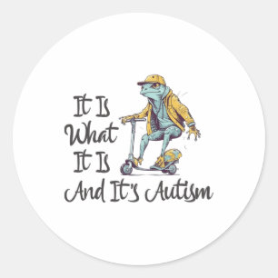Het is wat het is en het is autisme - Autisme kikk Ronde Sticker