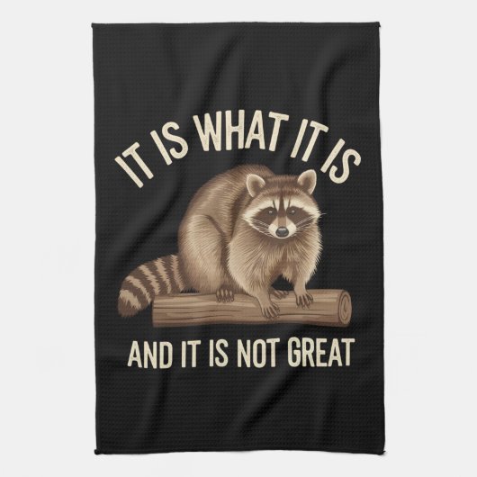 Het is wat het is en het is geen geweldige wasbeer theedoek (Verticaal)