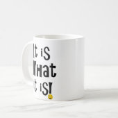 Het is wat het is! koffiemok (Voorkant links)