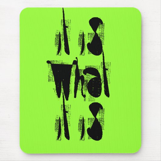 Het is wat het is muismat (Voorkant)