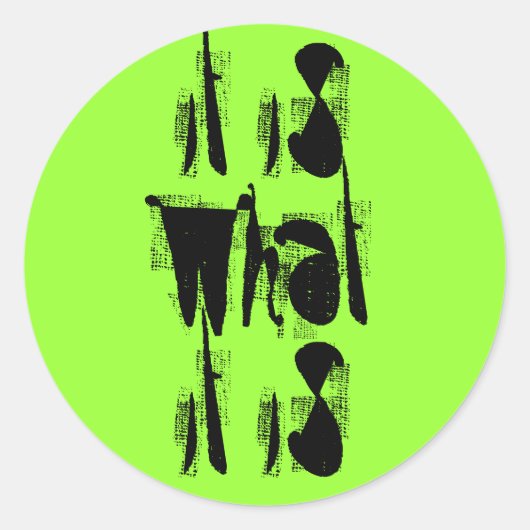 Het is wat het is ronde sticker (Voorkant)