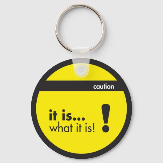 Het is... wat het is sleutelhanger. sleutelhanger (Voorkant)