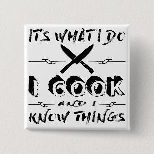 Het is wat I Do I Cook en ik Dingen kent Vierkante Button 5,1 Cm