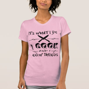 Het is wat ik doe en ik weet dingen t-shirt