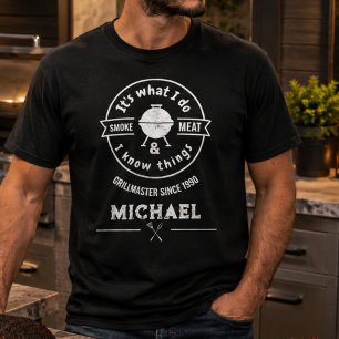 Het is wat ik doe, ik rook vlees en ik weet dingen t-shirt