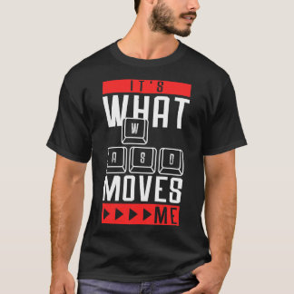 Het is wat me beweegt Grappige Quote Video Games T-shirt