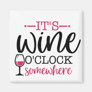 Het is Wine O'Clock ergens anders Magneet