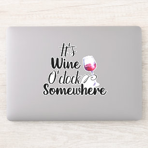 Het is Wine O'Clock Somewhere Gezegde Sticker