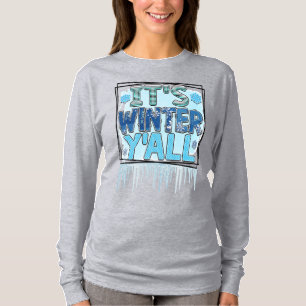 Het is Winter Ya'll T-shirt