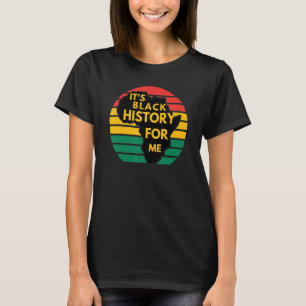 Het is zwarte geschiedenis voor mij Afrikaanse maa T-shirt