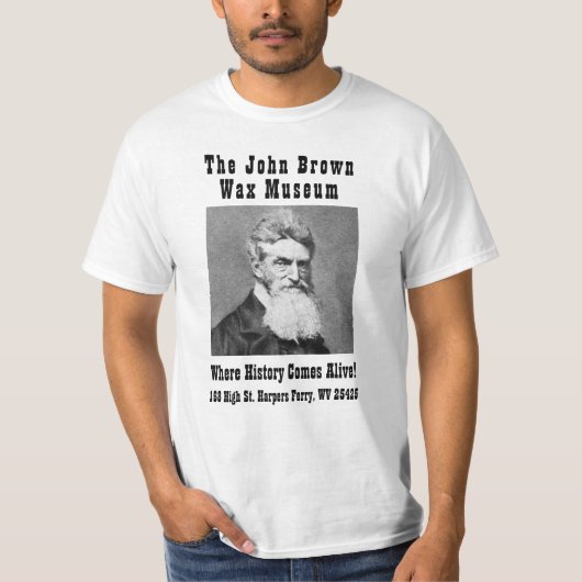 Het John Brown Wax Museum T-shirt (Voorkant)