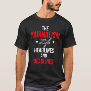 Het journalistiek leven kopt en legt termijnen vas t-shirt