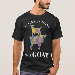 Het kan een Gezegde van geit vragen T-shirt