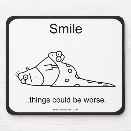 Het kan erger zijn. muismat (Voorkant)